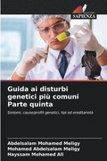 Guida ai disturbi genetici pi� comuni Parte quinta