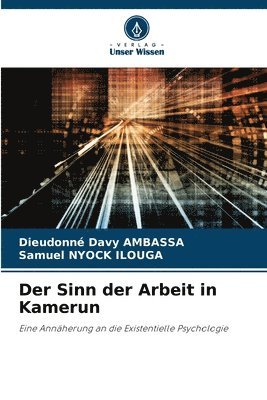 Dieudonné Davy Ambassa, Samuel Nyock Ilouga - Sinn der Arbeit in Kamerun, Häftad. Tillgänglighet: Lägg i varukorg