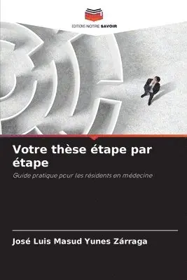 José Luis Masud Yunes Zárraga - Votre thèse étape par étape, Häftad. Tillgänglighet: Lägg i varukorg