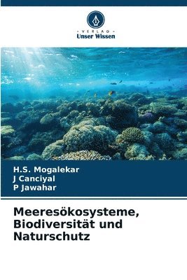 H S Mogalekar, J Canciyal, P Jawahar - Meeresökosysteme, Biodiversität und Naturschutz, Häftad