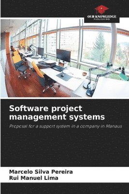 Marcelo Silva Pereira, Rui Manuel Lima - Software project management systems, Häftad