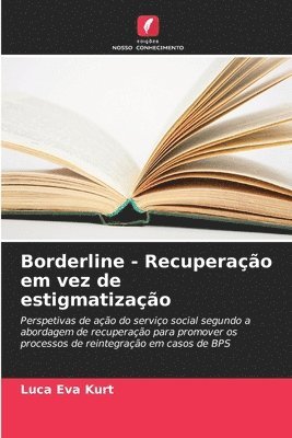 Luca Eva Kurt - Borderline - Recuperação em vez de estigmatização, Häftad
