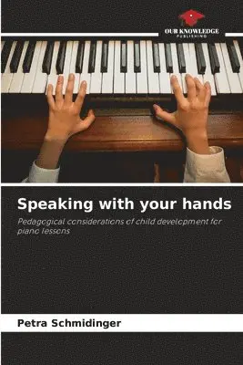 Petra Schmidinger - Speaking with your hands, Häftad. Tillgänglighet: Lägg i varukorg