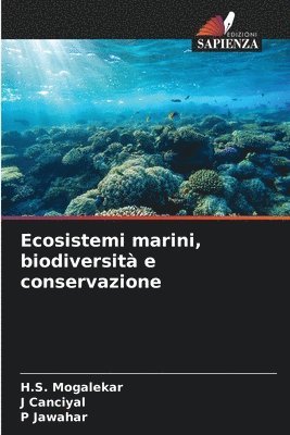 H S Mogalekar, J Canciyal, P Jawahar - Ecosistemi marini, biodiversità e conservazione, Häftad