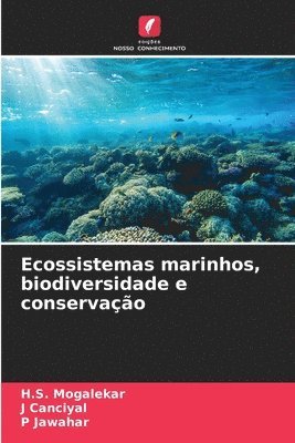 H S Mogalekar, J Canciyal, P Jawahar - Ecossistemas marinhos, biodiversidade e conservação, Häftad