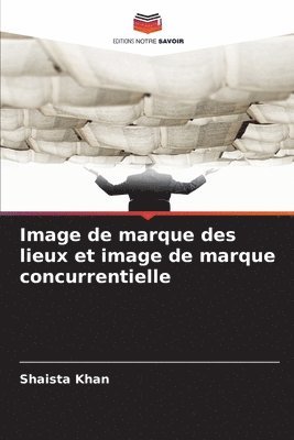 Shaista Khan - Image de marque des lieux et image de marque concurrentielle, Häftad