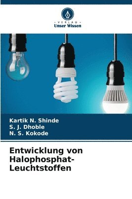 Kartik N Shinde, S J Dhoble, N S Kokode - Entwicklung von Halophosphat-Leuchtstoffen, Häftad