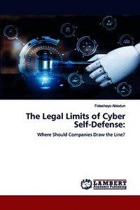 Legal Limits of Cyber Self-Defense