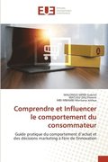 Comprendre et Influencer le comportement du consommateur