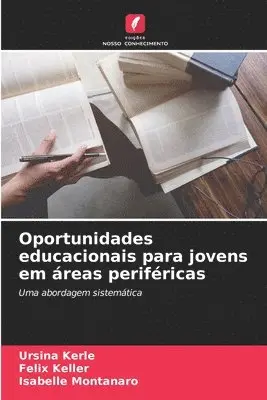 Ursina Kerle, Felix Keller, Isabelle Montanaro - Oportunidades educacionais para jovens em áreas periféricas, Häftad. Tillgänglighet: Lägg i varukorg
