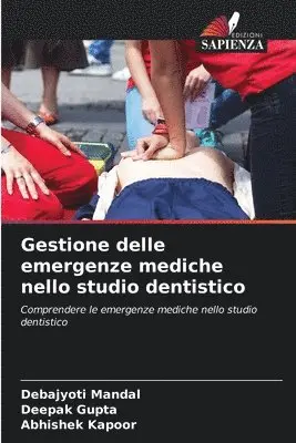 Debajyoti Mandal, Deepak Gupta, Abhishek Kapoor - Gestione delle emergenze mediche nello studio dentistico, Häftad. Tillgänglighet: Lägg i varukorg