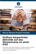 Einfluss k�rperlicher Aktivit�t auf das Stressniveau an einer IFES