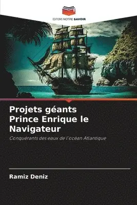Ramíz Deníz - Projets géants Prince Enrique le Navigateur, Häftad. Tillgänglighet: Lägg i varukorg