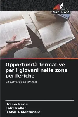 Ursina Kerle, Felix Keller, Isabelle Montanaro - Opportunità formative per i giovani nelle zone periferiche, Häftad. Tillgänglighet: Lägg i varukorg