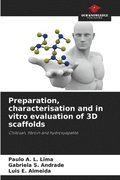 Preparation, characterisation and in vitro evaluation of 3D scaffolds