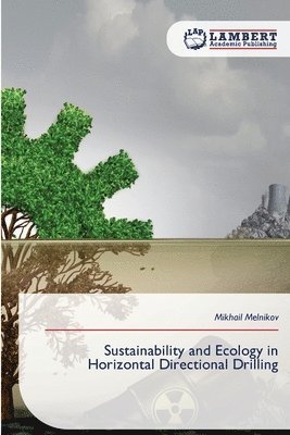 Mikhail Melnikov - Sustainability and Ecology in Horizontal Directional Drilling, Häftad