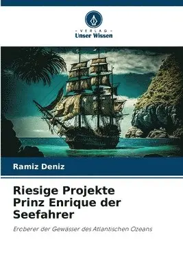 Ramíz Deníz - Riesige Projekte Prinz Enrique der Seefahrer, Häftad. Tillgänglighet: Lägg i varukorg