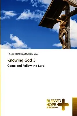 Thierry Farrel Aloumedjo Zam - Knowing God 3, Häftad. Tillgänglighet: Lägg i varukorg