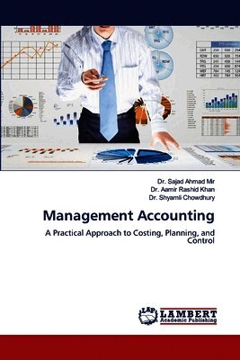 Sajad Ahmad Mir, Aamir Rashid Khan, Shyamli Chowdhury - Management Accounting, Häftad. Tillgänglighet: Lägg i varukorg