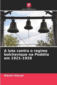 A luta contra o regime bolchevique na Pod�lia em 1921-1928