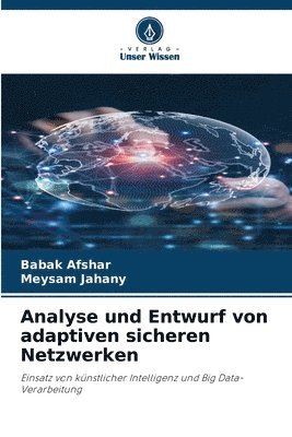 Babak Afshar, Meysam Jahany - Analyse und Entwurf von adaptiven sicheren Netzwerken, Häftad