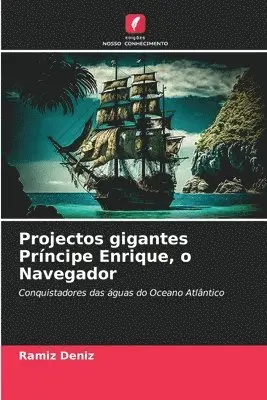 Ramíz Deníz - Projectos gigantes Príncipe Enrique, o Navegador, Häftad. Tillgänglighet: Lägg i varukorg