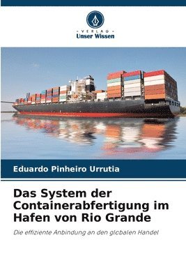 Eduardo Pinheiro Urrutia - System der Containerabfertigung im Hafen von Rio Grande, Häftad
