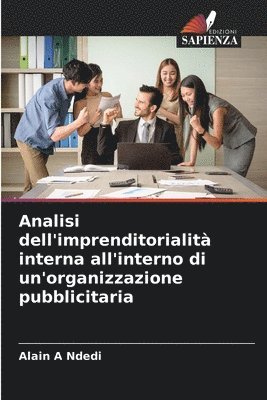 Alain A Ndedi - Analisi dell'imprenditorialità interna all'interno di un'organizzazione pubblicitaria, Häftad