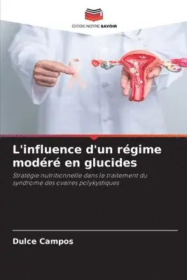 Dulce Campos - L'influence d'un régime modéré en glucides, Häftad. Tillgänglighet: Lägg i varukorg
