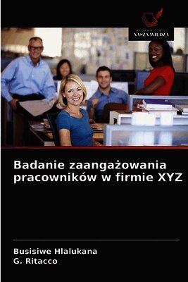 Busisiwe Hlalukana, G Ritacco - Badanie zaangażowania pracowników w firmie XYZ, Häftad