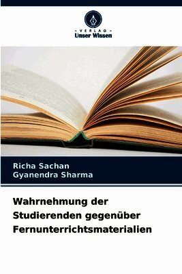 Richa Sachan, Gyanendra Sharma - Wahrnehmung der Studierenden gegenüber Fernunterrichtsmaterialien, Häftad