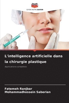 Fatemeh Ranjbar, Mohammadhossein Saberian - L'intelligence artificielle dans la chirurgie plastique, Häftad