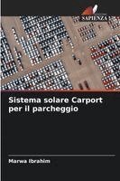 Marwa Ibrahim - Sistema solare Carport per il parcheggio, Häftad. Tillgänglighet: Lägg i varukorg