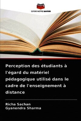 Richa Sachan, Gyanendra Sharma - Perception des étudiants à l'égard du matériel pédagogique utilisé dans le cadre de l'enseignement à distance, Häftad