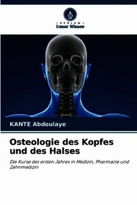Osteologie des Kopfes und des Halses
