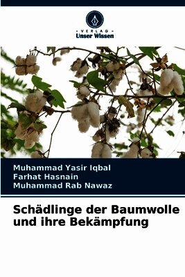 Muhammad Yasir Iqbal, Farhat Hasnain, Muhammad Rab Nawaz - Schädlinge der Baumwolle und ihre Bekämpfung, Häftad