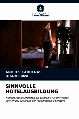 Andres Cardenas, Diana Sulca - Sinnvolle Hotelausbildung, Häftad. Tillgänglighet: Lägg i varukorg