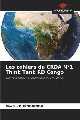 Les cahiers du CRDA N°1 Think Tank RD Congo