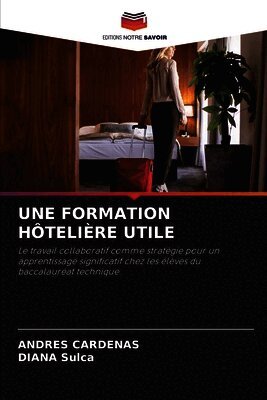 Andres Cardenas, Diana Sulca - Formation Hôtelière Utile, Häftad. Tillgänglighet: Lägg i varukorg