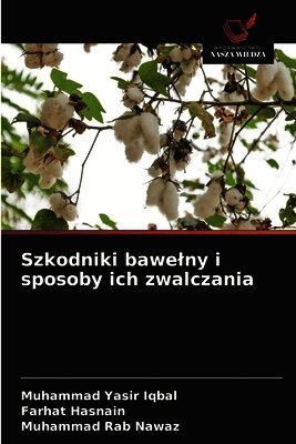 Muhammad Yasir Iqbal, Farhat Hasnain, Muhammad Rab Nawaz - Szkodniki bawelny i sposoby ich zwalczania, Häftad