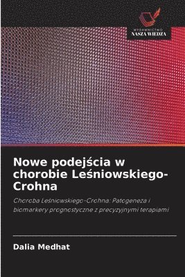Dalia Medhat - Nowe podejścia w chorobie Leśniowskiego-Crohna, Häftad