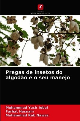 Muhammad Yasir Iqbal, Farhat Hasnain, Muhammad Rab Nawaz - Pragas de insetos do algodão e o seu manejo, Häftad