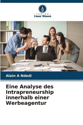 Alain A Ndedi - Eine Analyse des Intrapreneurship innerhalb einer Werbeagentur, Häftad