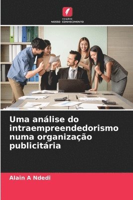 Alain A Ndedi - Uma análise do intraempreendedorismo numa organização publicitária, Häftad