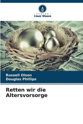 Russell Olson, Douglas Phillips - Retten wir die Altersvorsorge, Häftad. Tillgänglighet: Lägg i varukorg
