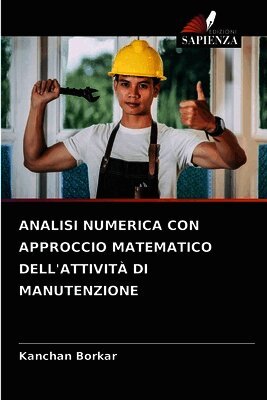 Kanchan Borkar - Analisi Numerica Con Approccio Matematico Dell'attività Di Manutenzione, Häftad