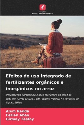 Alem Redda, Fetien Abay, Girmay Tesfay - Efeitos do uso integrado de fertilizantes orgânicos e inorgânicos no arroz, Häftad
