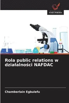 Chamberlain Egbulefu - Rola public relations w dzialalności NAFDAC, Häftad. Tillgänglighet: Lägg i varukorg
