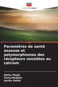 Param�tres de sant� osseuse et polymorphismes des r�cepteurs sensibles au calcium