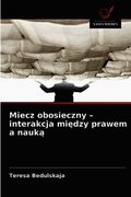 Miecz obosieczny - interakcja mi?dzy prawem a nauk?